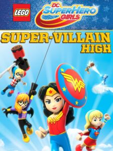 Capa da animação: LEGO DC Super Hero Girls: Escola dos Super Vilões
