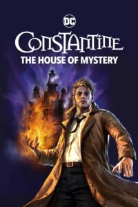 Capa da animação: Constantine: A Casa dos Mistérios