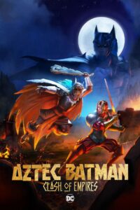 Capa da animação: Batman Azteca: Choque de Imperios