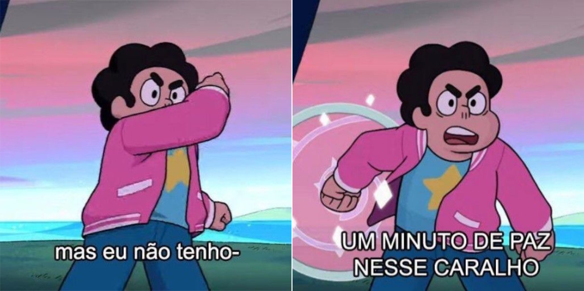 Meme de Steven universe: The movie. Nele steven esta puxando seu escudo e falando: Mas eu não tenho um minuto de paz nesse caralho!