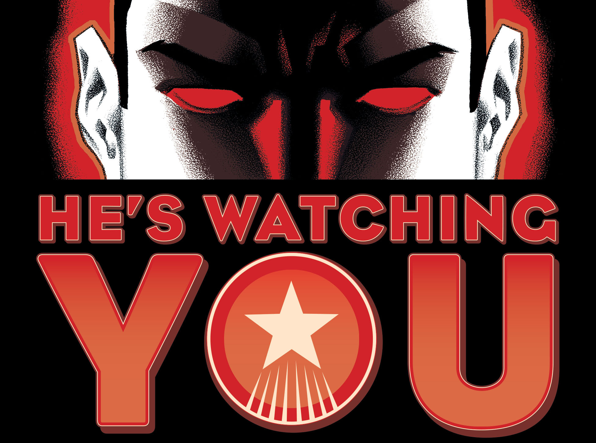 Poster em formato de propaganda com o rosto do superman escrito: He's Watching You